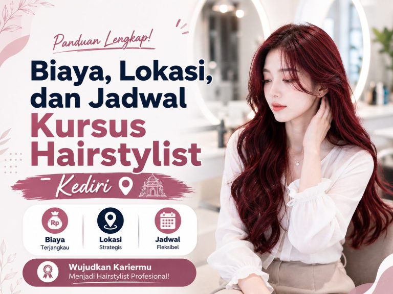 Biaya, Lokasi, dan Jadwal Kursus Hairstylist Kediri 2026